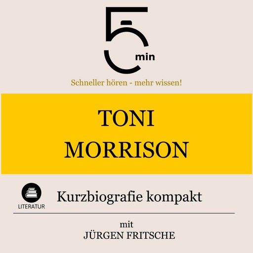 Toni Morrison: Kurzbiografie kompakt, Jürgen Fritsche, 5 Minuten, 5 Minuten Biografien