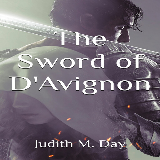 The Sword of D'Avignon, Judith M. Day
