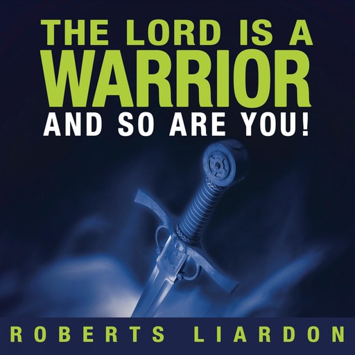 The Lord Is a Warrior and so Are You, 