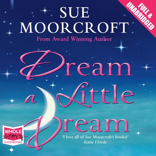 Dream a Little Dream, Sue Moorcroft