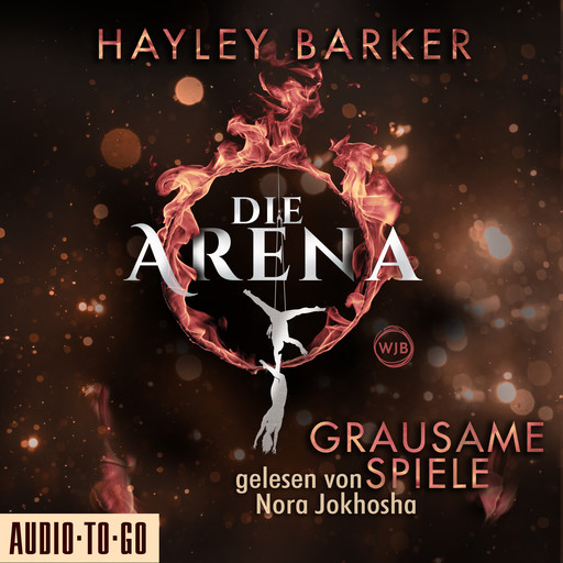 Grausame Spiele - Die Arena, Teil 1 (Ungekürzt), Hayley Barker