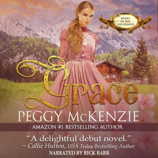 Grace (Brides of the Rio Grande Book 1), Peggy McKenzie