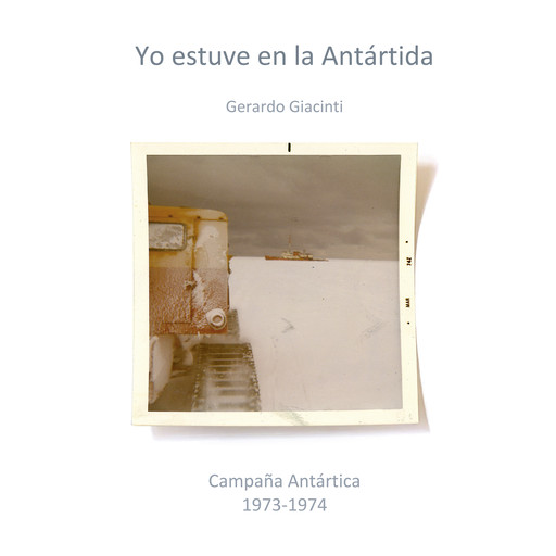 Yo estuve en la Antártida, Gerardo Giacinti