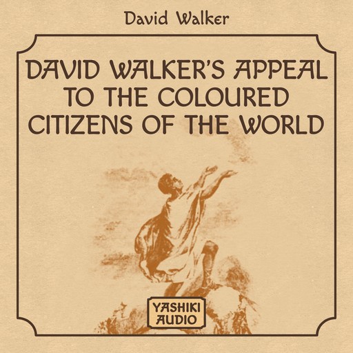 David Walker's Appeal to the Coloured Citizens of the World, David Walker
