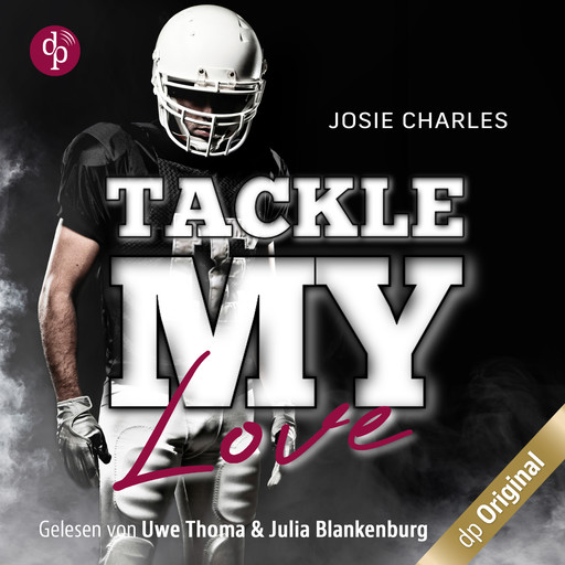 Tackle my Love - Florida Football Love, Band 2 (Ungekürzt), Josie Charles