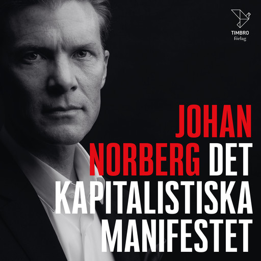 Det kapitalistiska manifestet, Johan Norberg