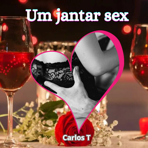 Um jantar sex, Carlos T