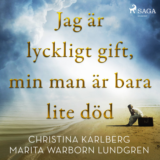 Jag är lyckligt gift, min man är bara lite död, Christina Karlberg, Marita Warborn Lundgren