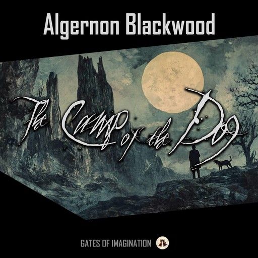 The Camp of the Dog, Algernon Blackwood