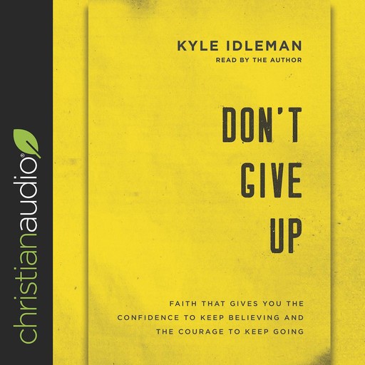 Don't Give Up, Kyle Idleman
