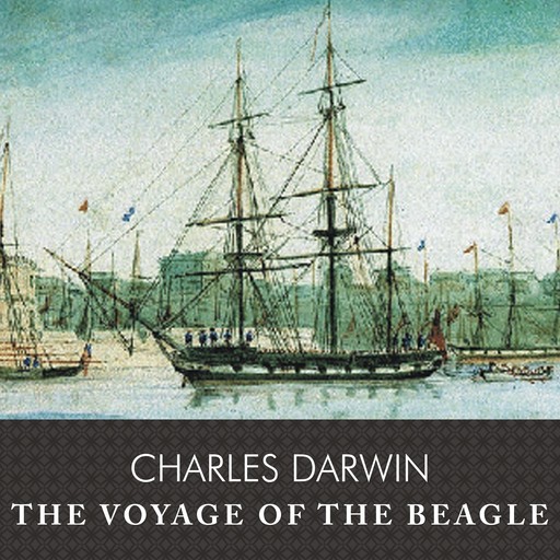 The Voyage of the Beagle, Charles Darwin
