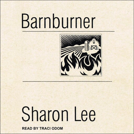 Barnburner, Sharon Lee