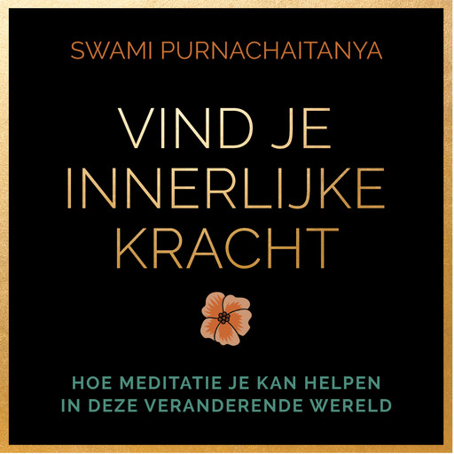 Vind je innerlijke kracht, Swami Purnachaitanya
