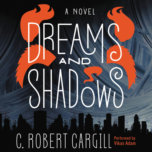 Dreams and Shadows, C. Robert Cargill