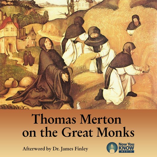 Thomas Merton on the Great Monks, Thomas Merton