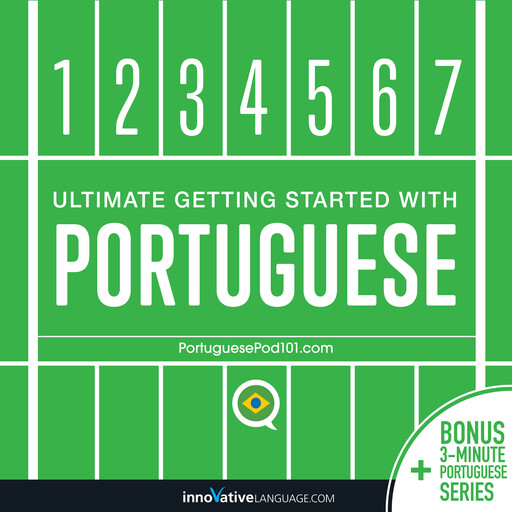 Learn Portuguese: Ultimate Getting Started with Portuguese, Innovative Language Learning, PortuguesePod101.com
