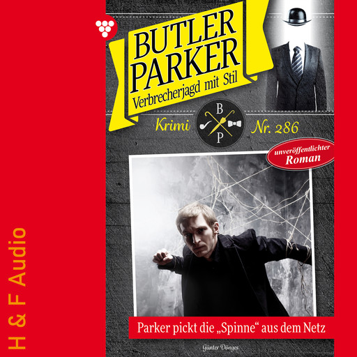 Parker pickt die "Spinne" aus dem Netz - Butler Parker, Band 286 (ungekürzt), Günter Dönges