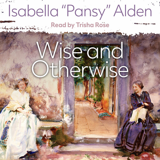 Wise and Otherwise, Isabella Alden