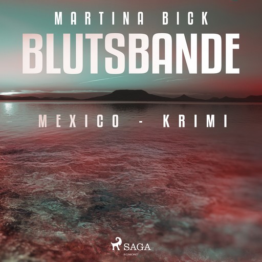 Blutsbande - Mexico-Krimi, Martina Bick