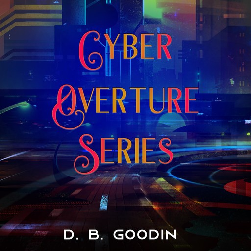 Cyber Overture Series Box Set, D.B. Goodin