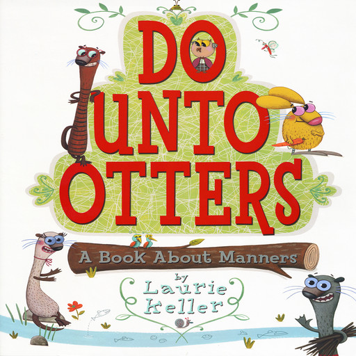 Do Unto Otters: A Book About Manners, Laurie Keller