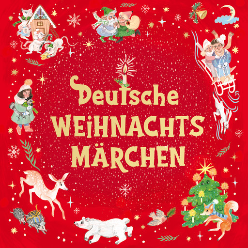 Deutsche Weihnachtsmärchen, Gerdt von Bassewitz, Manfred Kyber, Hermann Löns, Hoffmann von Fallersleben, Paula Dehmel, Sophie Reinheimer