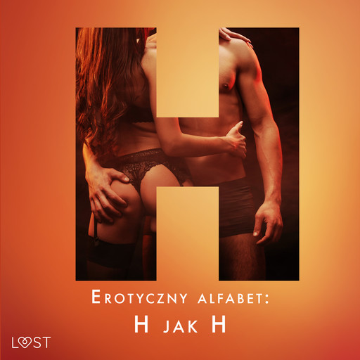 Erotyczny alfabet: H jak Hardcore - zbiór opowiadań, Sarah Skov, Alexandra Södergran, Vanessa Salt, Julie Jones, Sandra Norrbin, Nicolas Lemarin