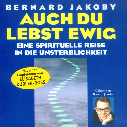 Auch du lebst ewig, Bernard Jakoby