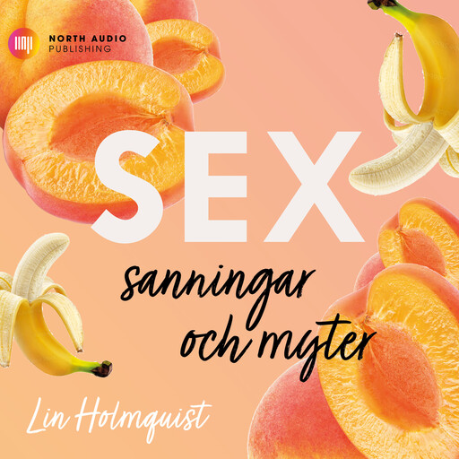 Sex - sanningar och myter, Lin Holmquist