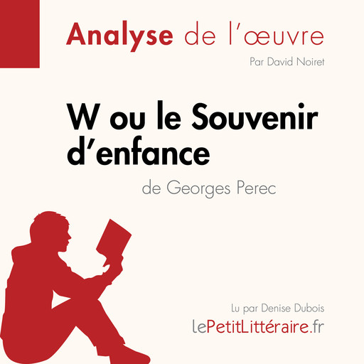 W ou le Souvenir d'enfance de Georges Perec (Fiche de lecture), David Noiret, LePetitLitteraire
