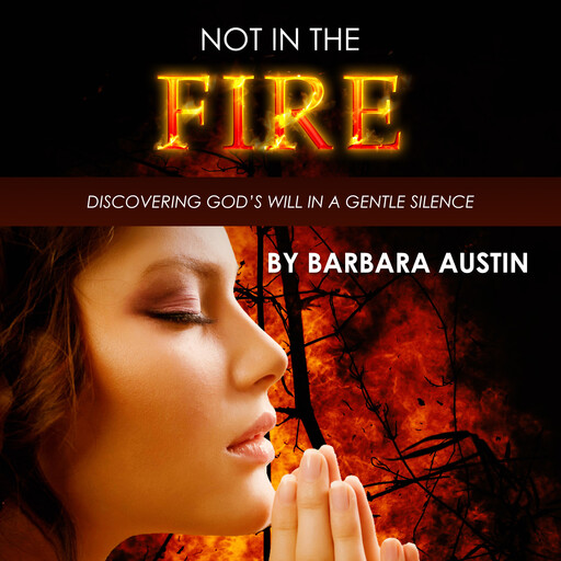 Not in the Fire, Barbara Austin