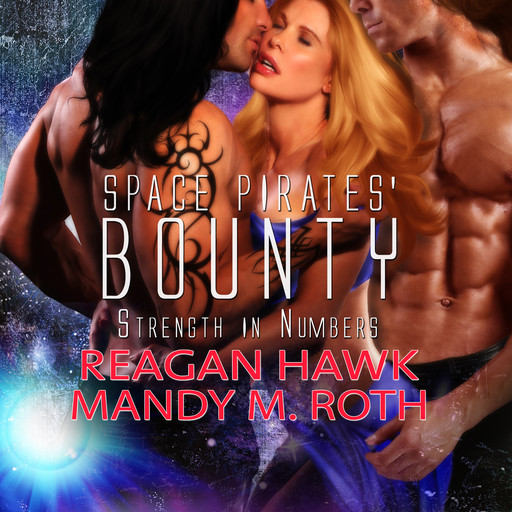 Space Pirates’ Bounty, Mandy Roth, Reagan Hawk
