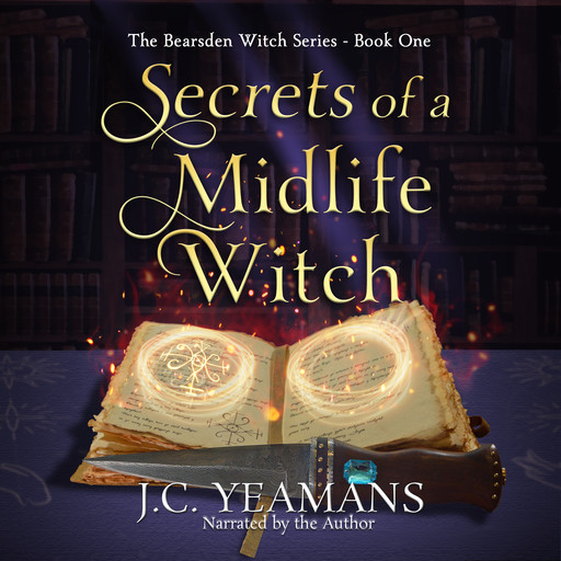 Secrets of a Midlife Witch, J.C. Yeamans
