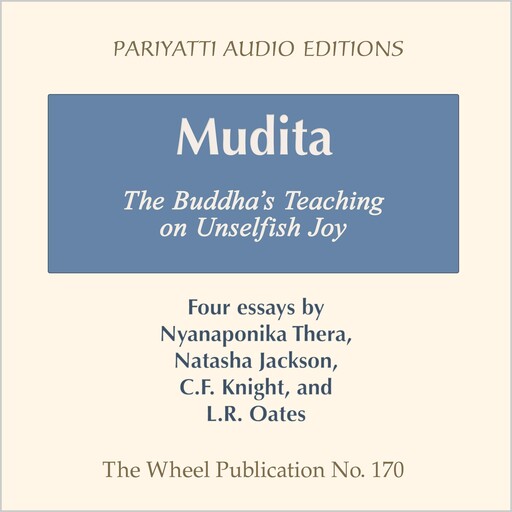 Mudita, Nyanaponika Thera, Natasha Jackson, C.F. Knight, L.R. Oates
