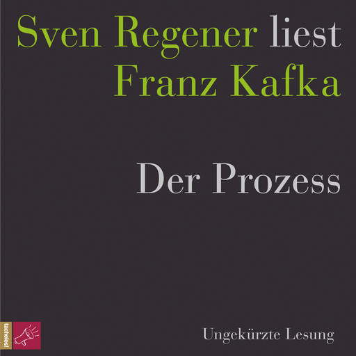 Der Prozess - Sven Regener liest Franz Kafka (Ungekürzt), Franz Kafka