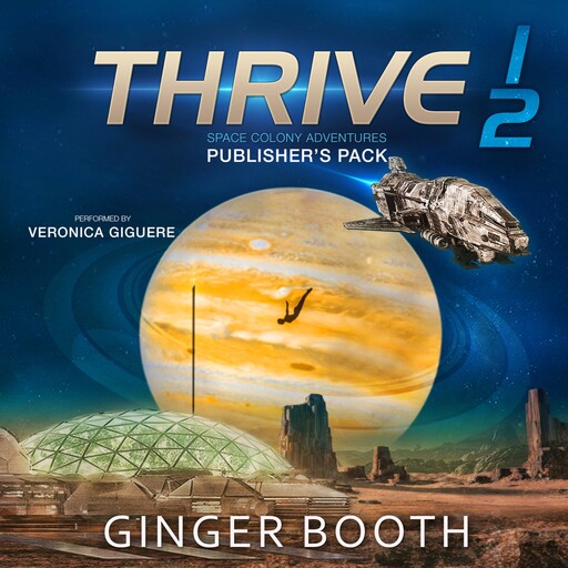 Thrive Space Colony Adventures: Publisher's Pack Books 1-2, Ginger Booth