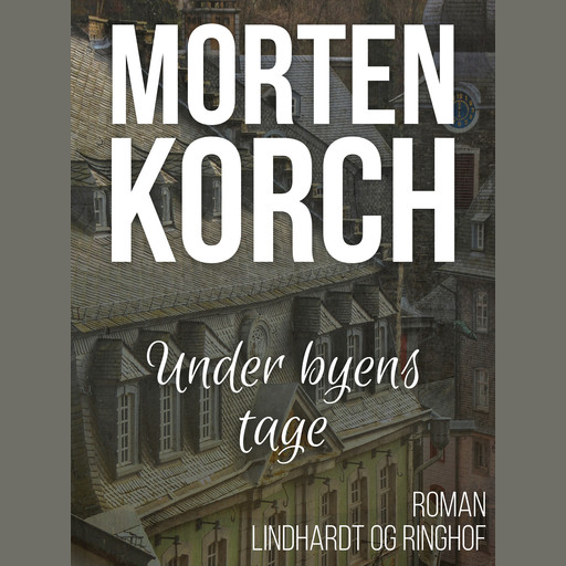 Under byens tage, Morten Korch