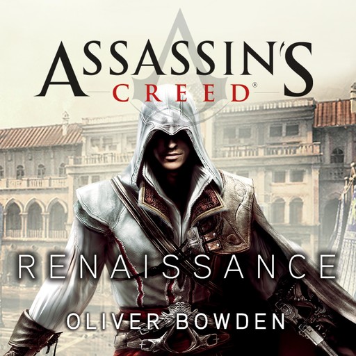 Assassin's Creed: Renaissance, Oliver Bowden