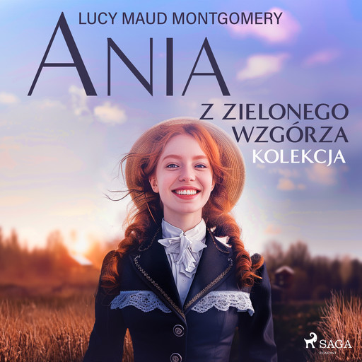 Ania z Zielonego Wzgórza - kolekcja, Lucy Maud Montgomery