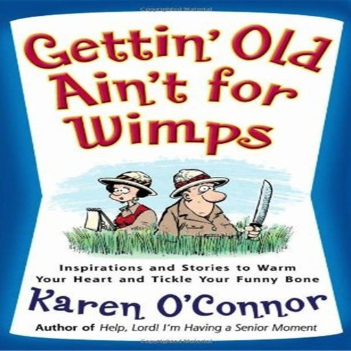 Gettin' Old Ain't For Wimps, Karen O'Connor