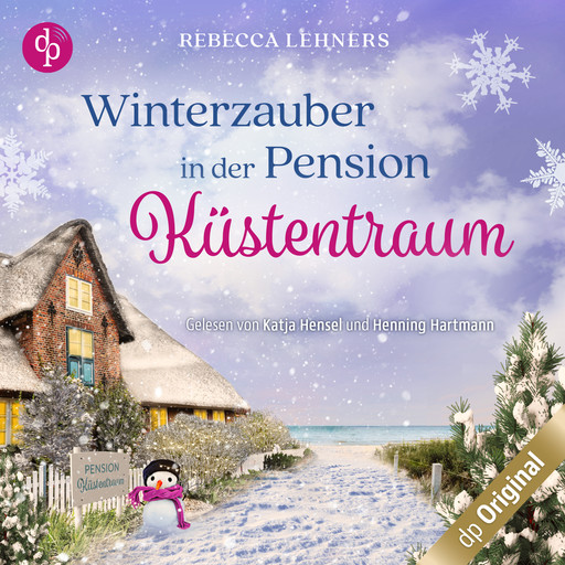 Winterzauber in der Pension Küstentraum - Küstentraum-Reihe, Band 2 (Ungekürzt), Rebecca Lehners