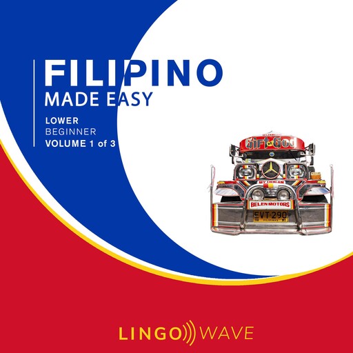 Filipino Made Easy - Lower beginner - Volume 1 of 3, Lingo Wave