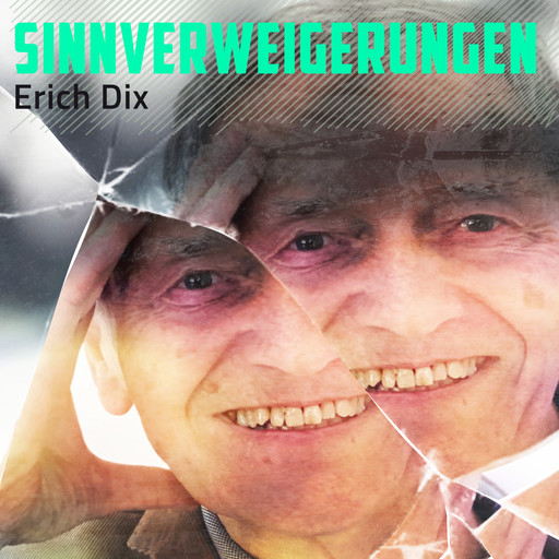Sinnverweigerungen, Erich Dix