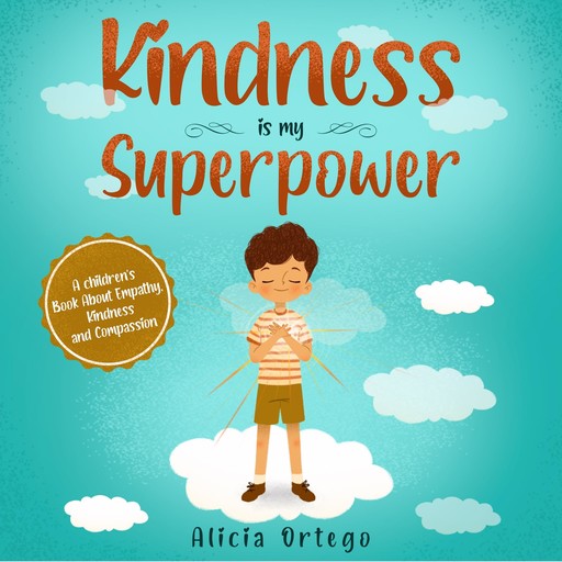 Kindness is my Superpower, Alicia Ortego