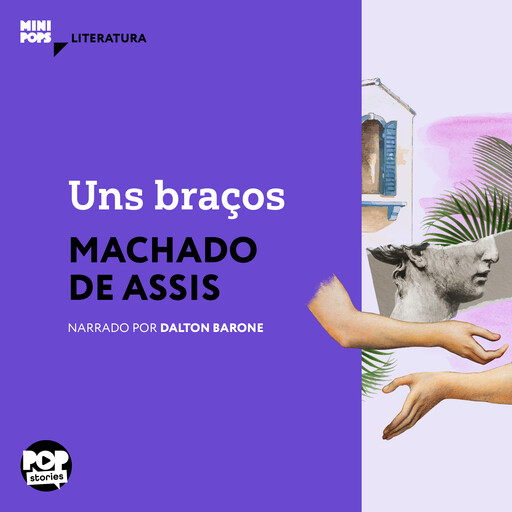 Uns braços, Machado De Assis