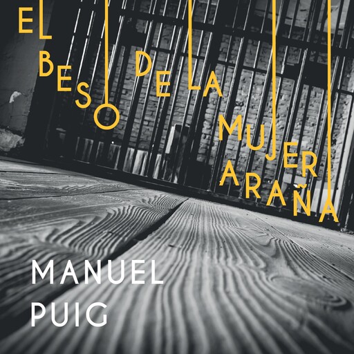 El beso de la mujer araña, Manuel Puig