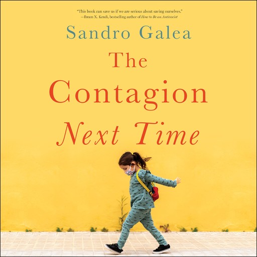 The Contagion Next Time, Sandro Galea