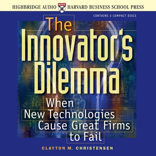 The Innovator's Dilemma, Clayton Christensen