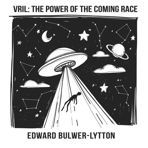 Vril: The Power of the Coming Race, Edward Bulwer-Lytton