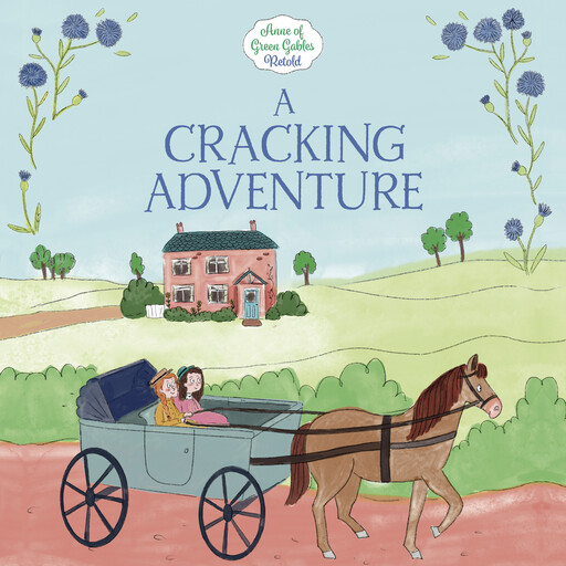 A Cracking Adventure, Lucy Maud Montgomery, Samantha Newman